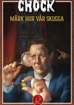 Chock: Märk hur vår skugga