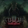 Cthulhu: Death May Die