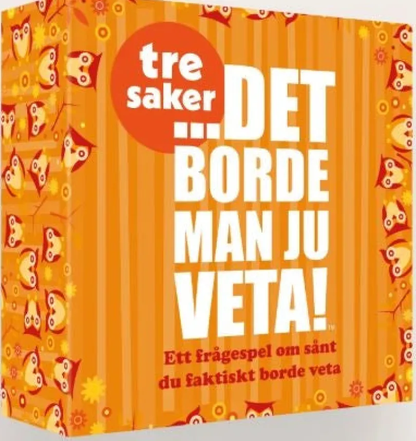 Det Borde Man Ju Veta Tre Saker