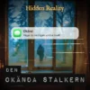 Hidden Reality - Den okända stalkern