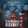 Hidden Reality Seriemördaren På Highway 56
