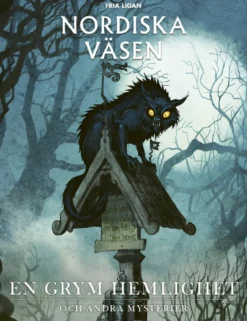 Nordiska väsen: En grym hemlighet och andra mysterier