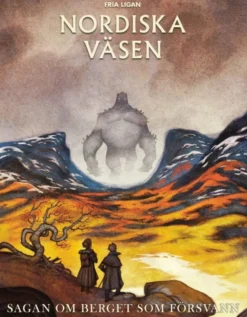 Nordiska väsen: Sagan om berget som försvann
