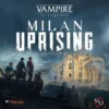 Teburu: Vampire – The Masquerade: Milan Uprising (EN)