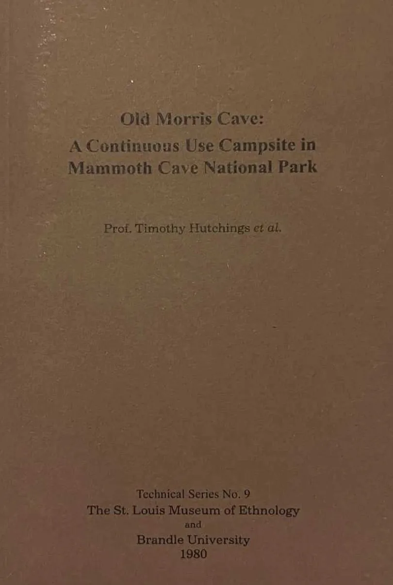 Thousand Year Old Campfire or Old Morris Cave: A Continuous Use Campsite in Mammoth Cave National Park, an Excavation