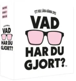Vad har du gjort?