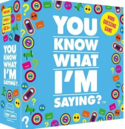 YOU KNOW WHAT I’M SAYING?
