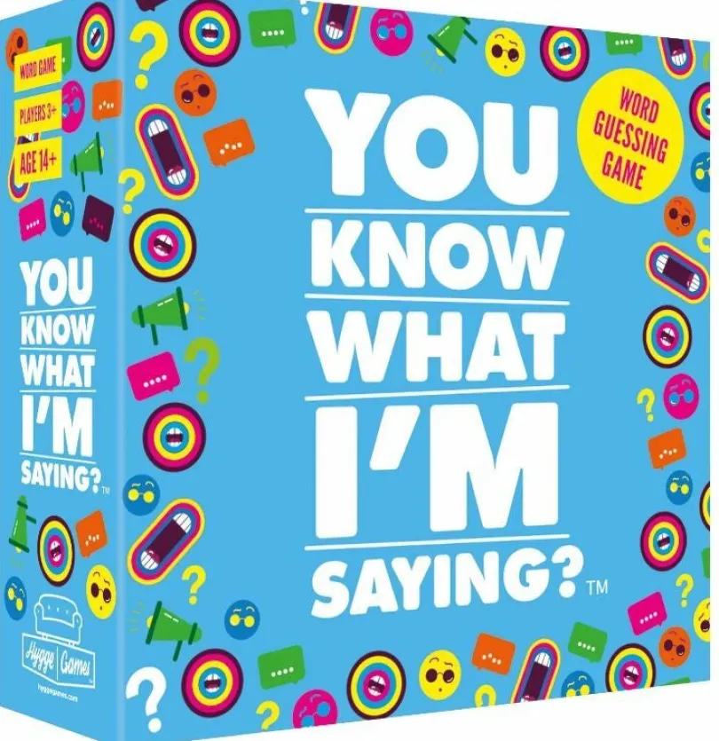 YOU KNOW WHAT I’M SAYING?